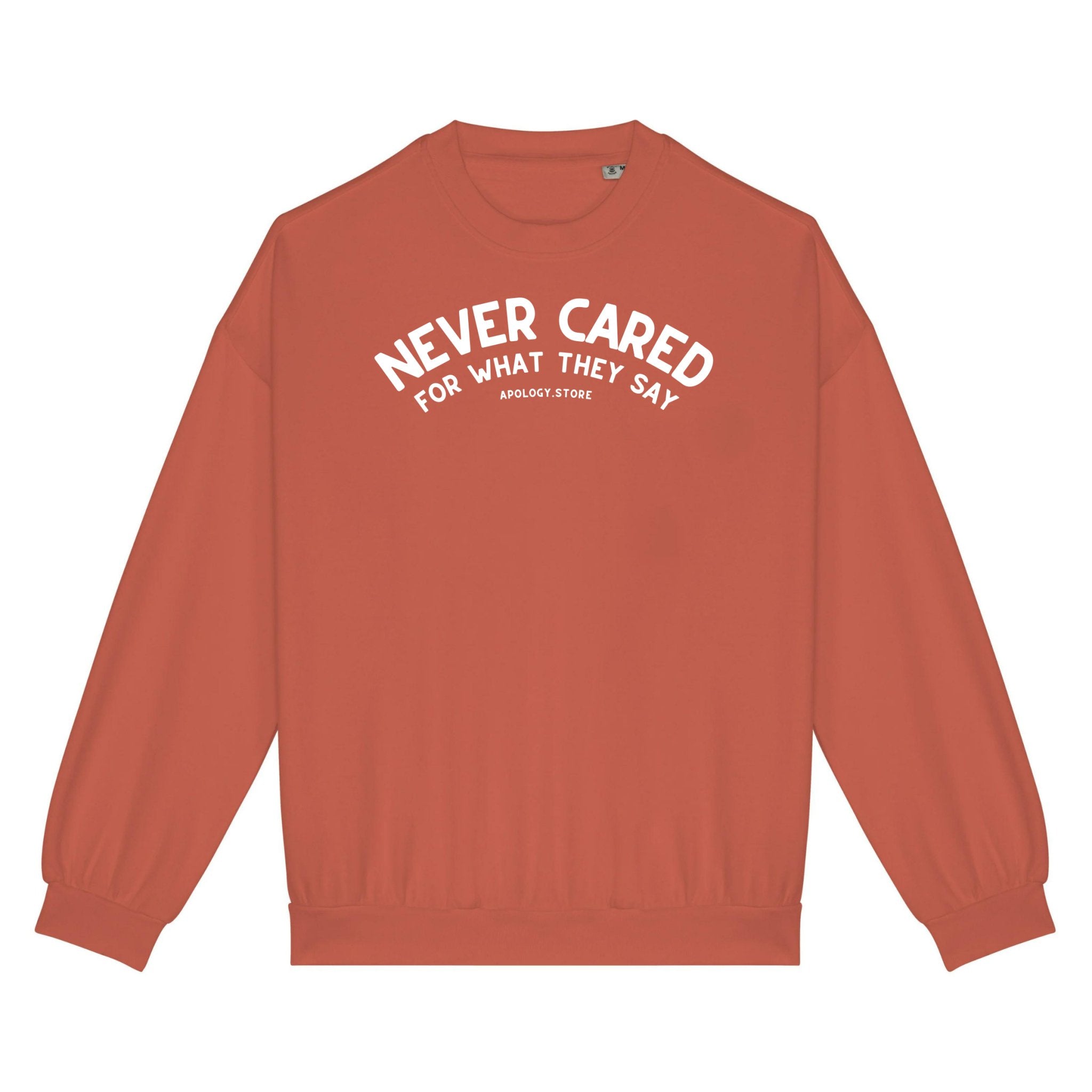 Sweat-shirt Never Cared For What They Say - Fabriqué au Portugal XS Orange_pomelo - Imprimé en France