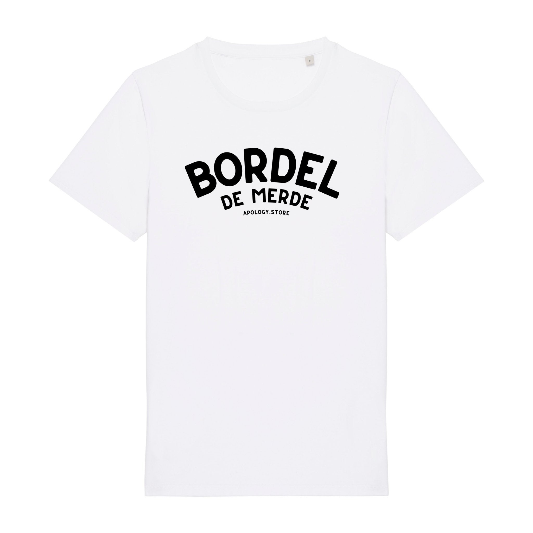 T-shirt Bordel De Merde - Fabriqué au Portugal XS Blanc - Imprimé en France