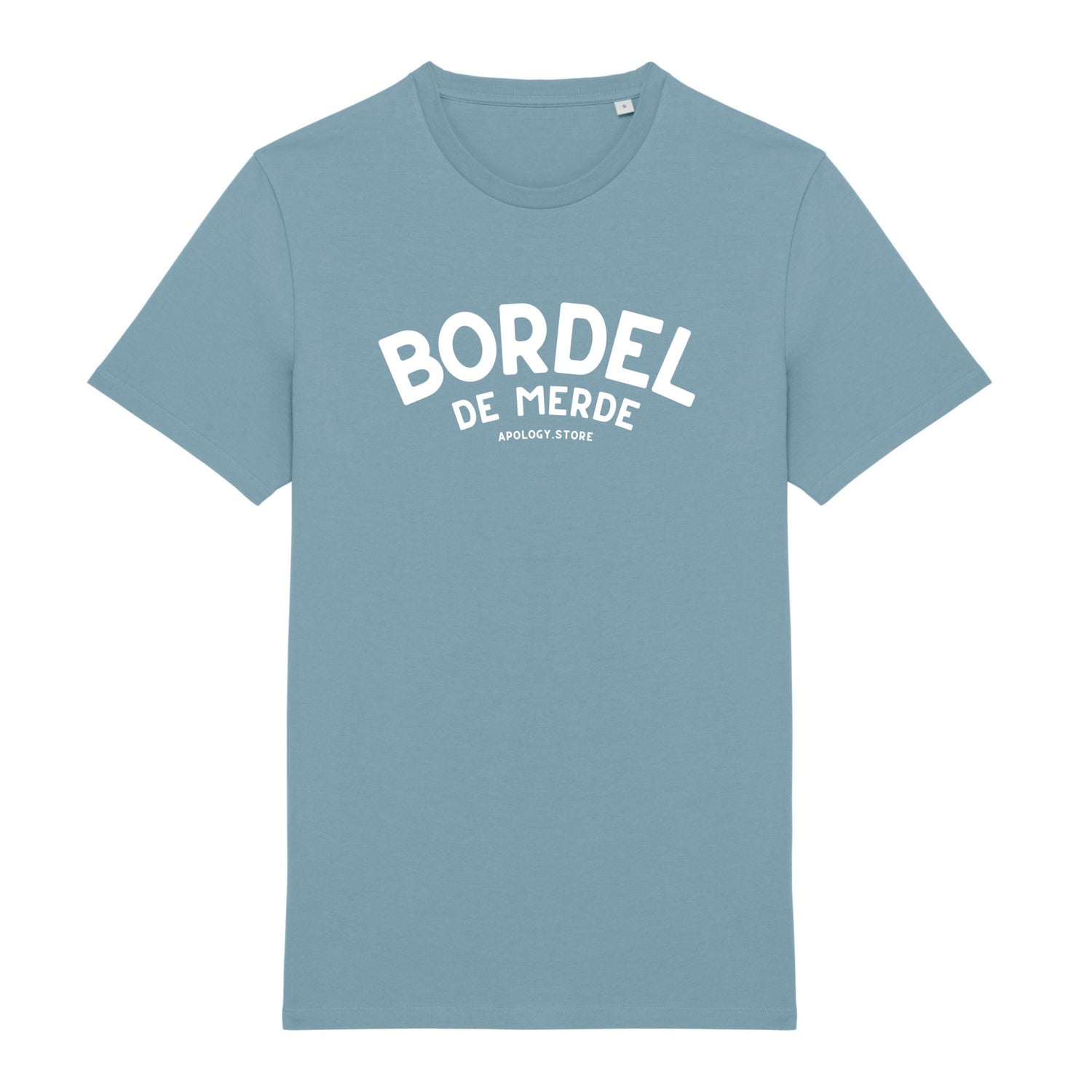 T-shirt Bordel De Merde - Fabriqué au Portugal XS Bleu_arctique - Imprimé en France
