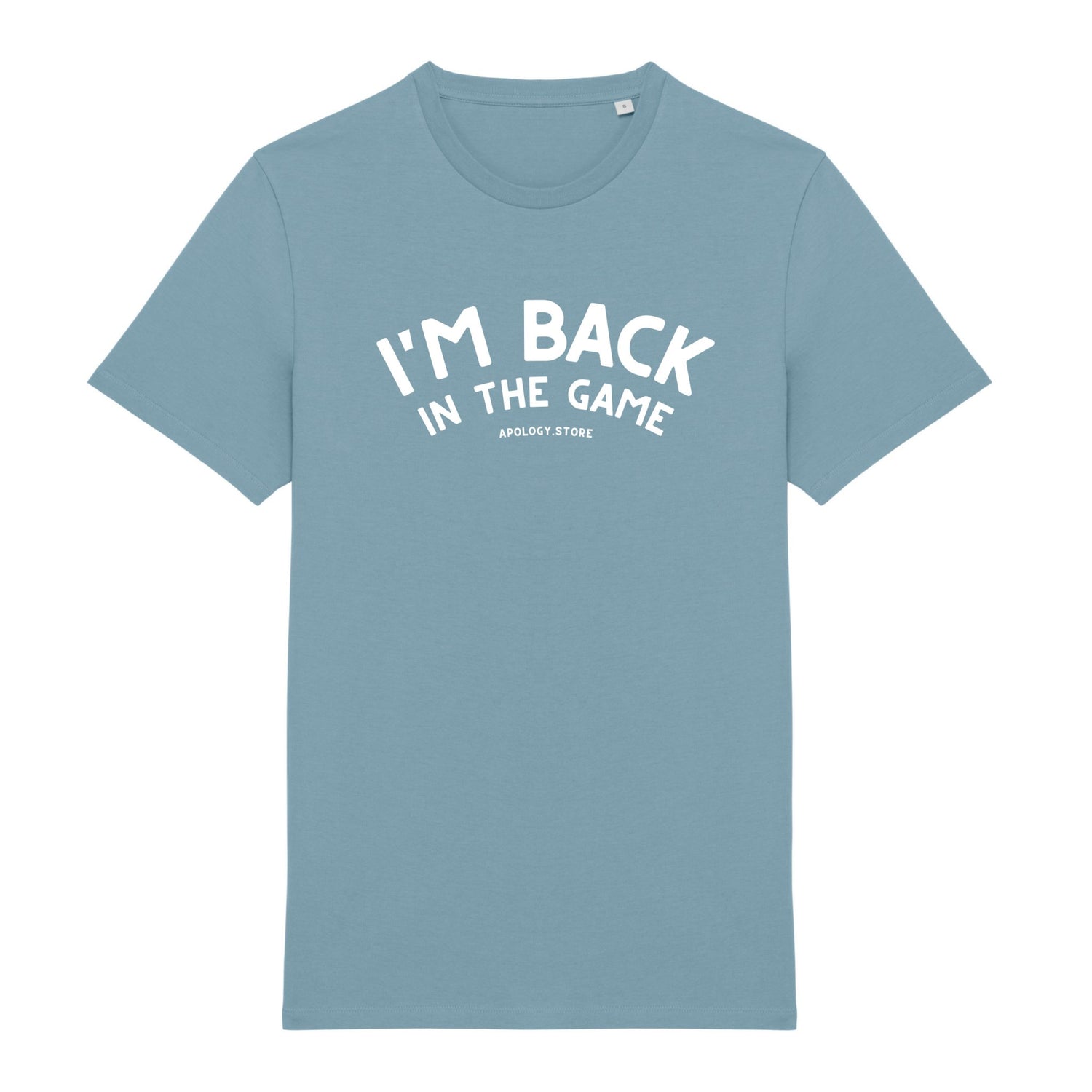 T-shirt I'm Back in The Game - Fabriqué au Portugal - Apology