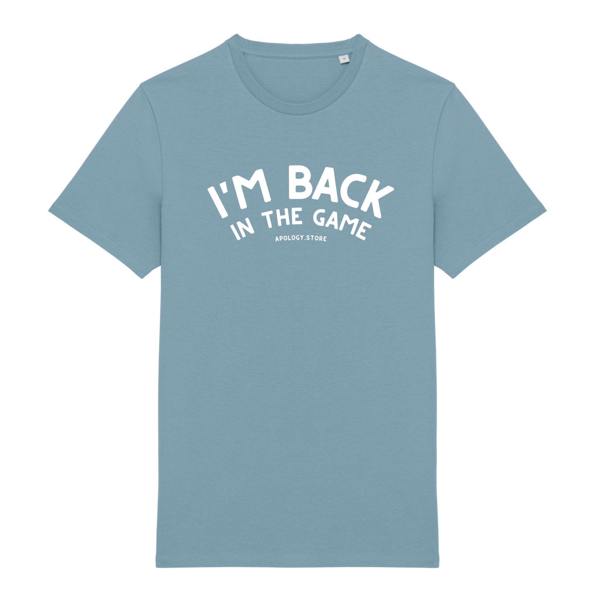 I'm Back in The Game T-Shirt – Bio-Baumwolle – Apology