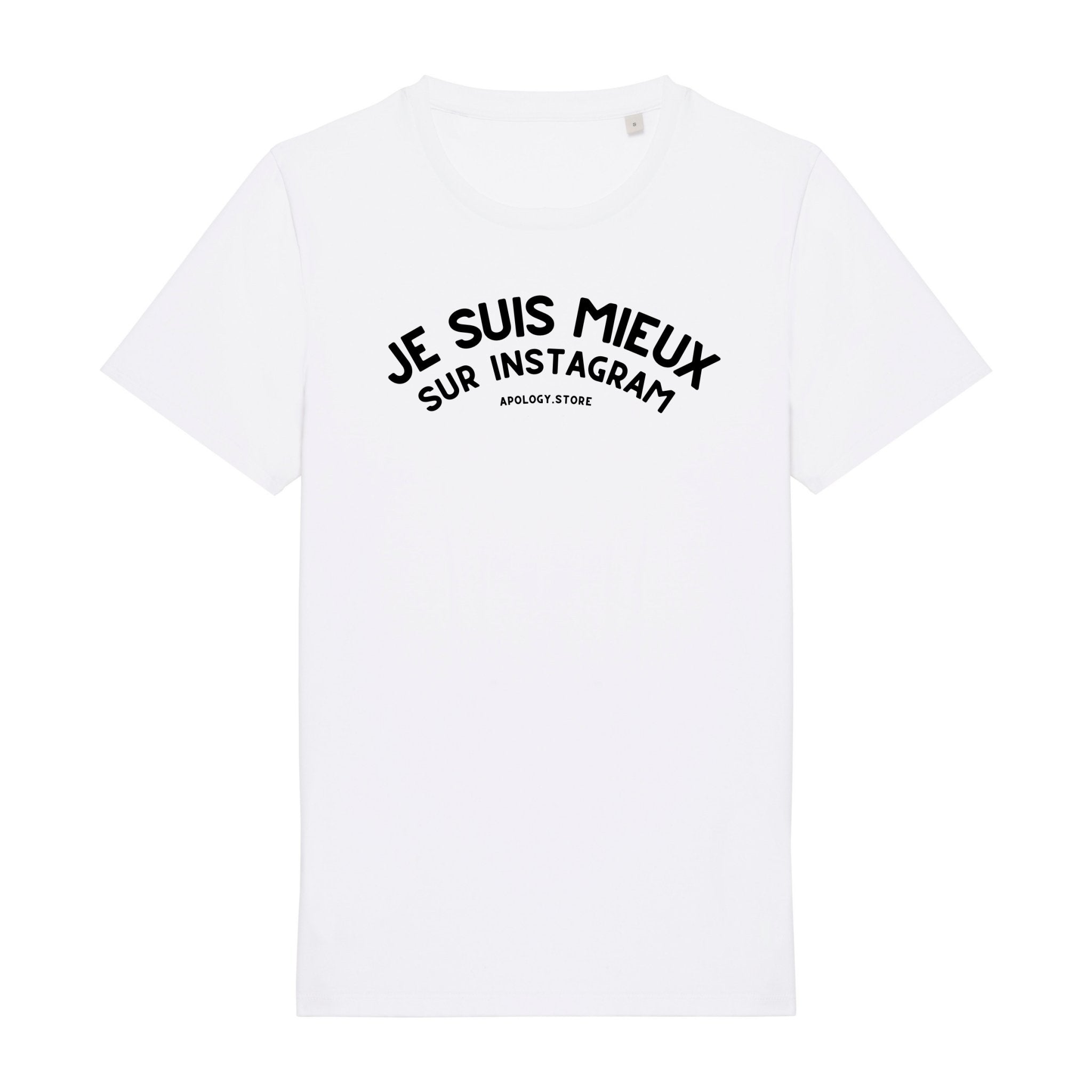 T-shirt Je Suis Mieux Sur Instagram - Fabriqué au Portugal S Blanc - Imprimé en France
