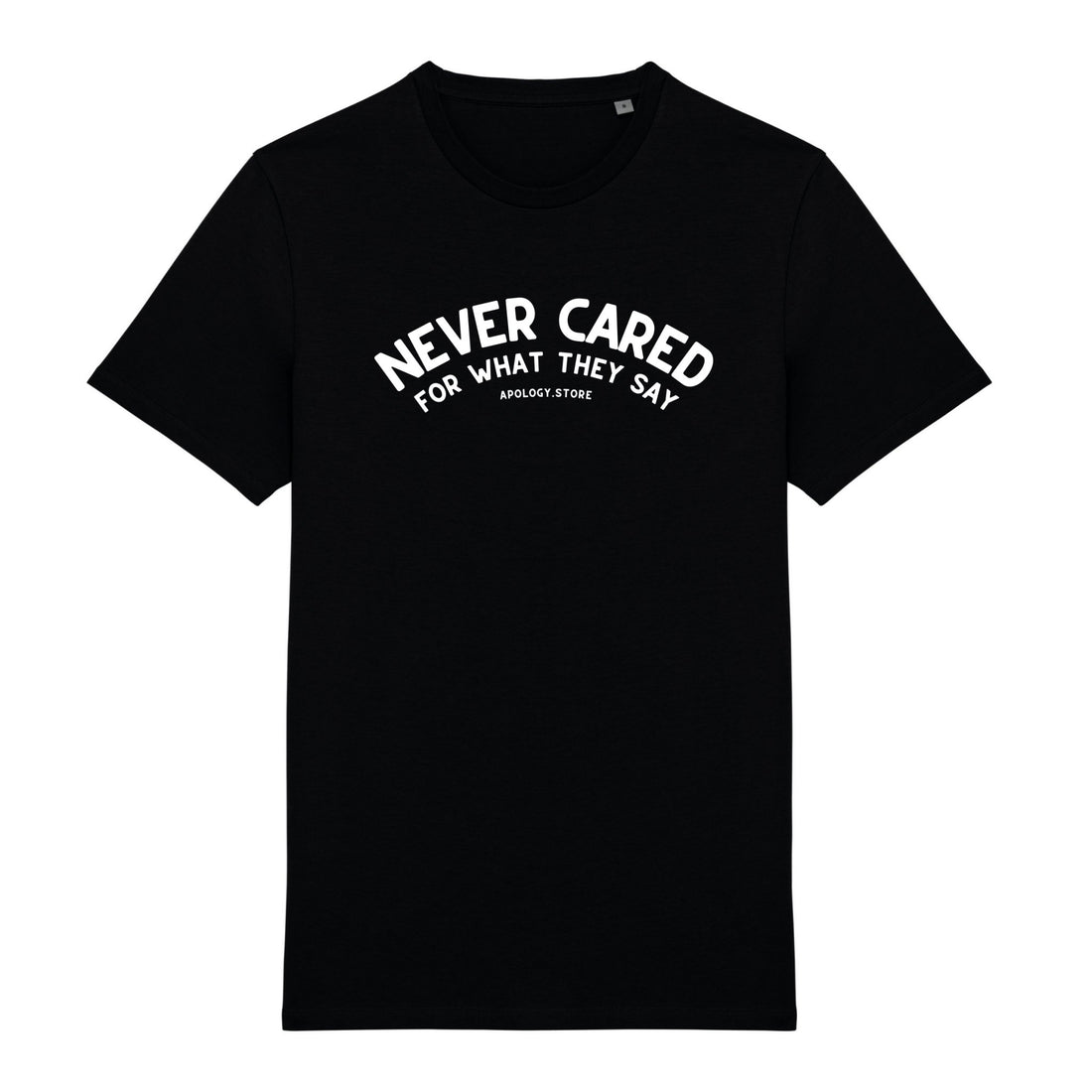 T-shirt Never Cared For What They Say - Fabriqué au Portugal XS Noir - Imprimé en France