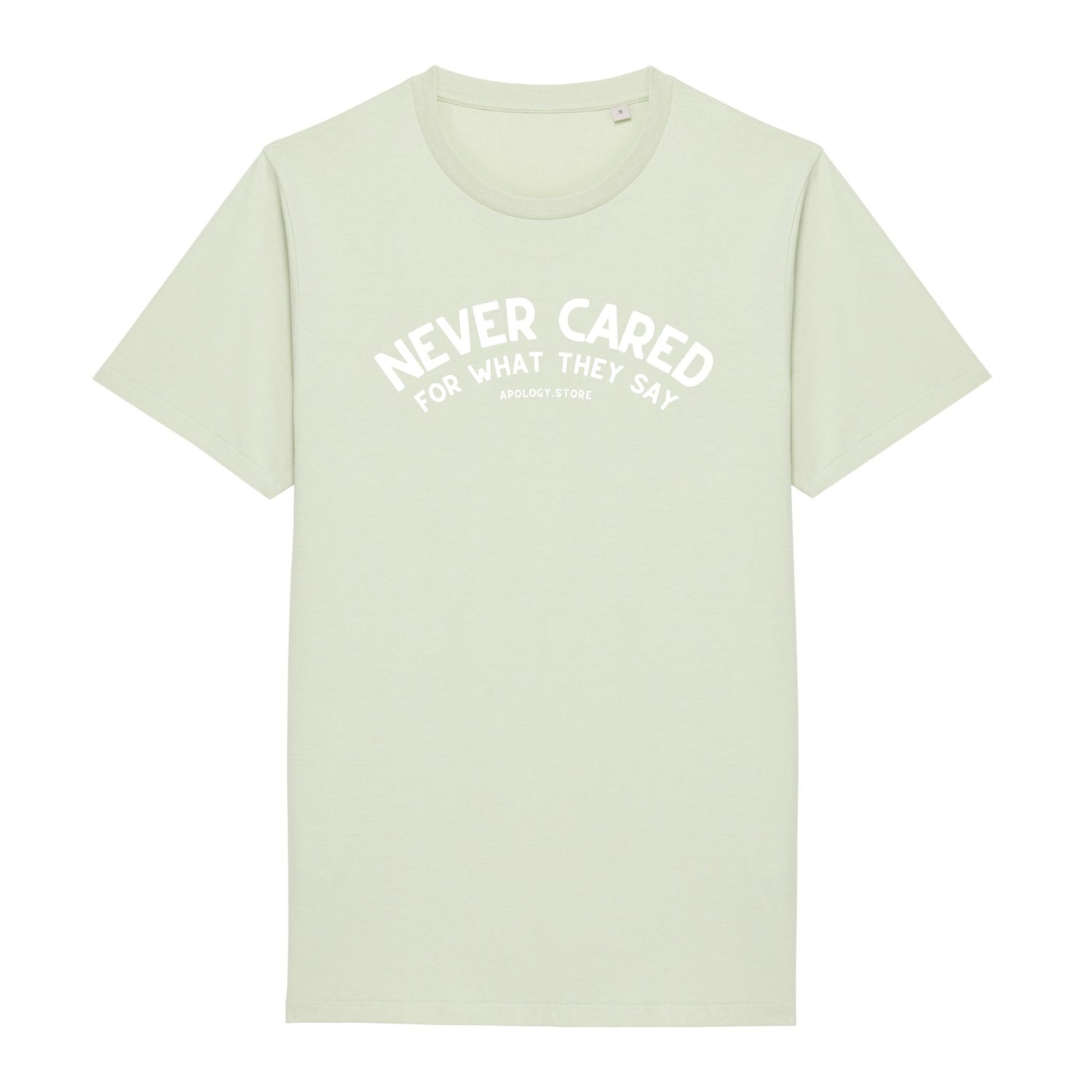 T-shirt Never Cared For What They Say - Fabriqué au Portugal XS Vert_celadon - Imprimé en France
